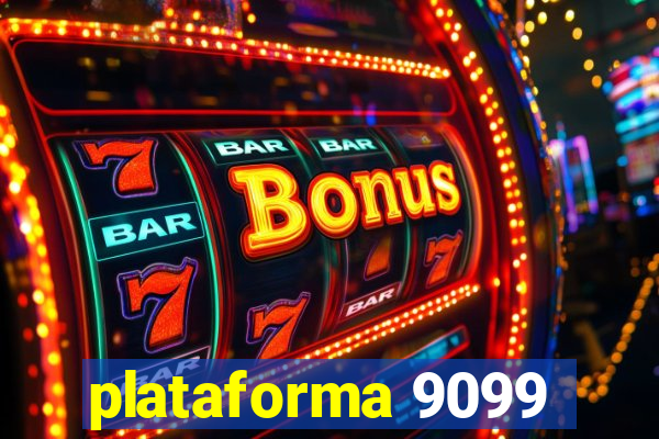 plataforma 9099